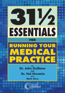 31 1-2 Essentials for Running Your Medical Practice by Dr. John Guiliana and Dr. Hal Ornstein with Mark Terry