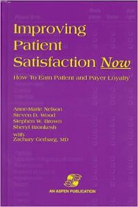Improving Patient Satisfaction Now by Nelson, Wood and Brown
