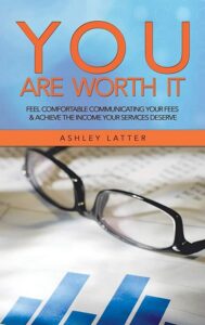You are Worth It by Ashley Latter (Fee confidence)