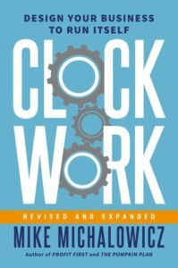 Clockwork Book - Design Your Business to Run Itself