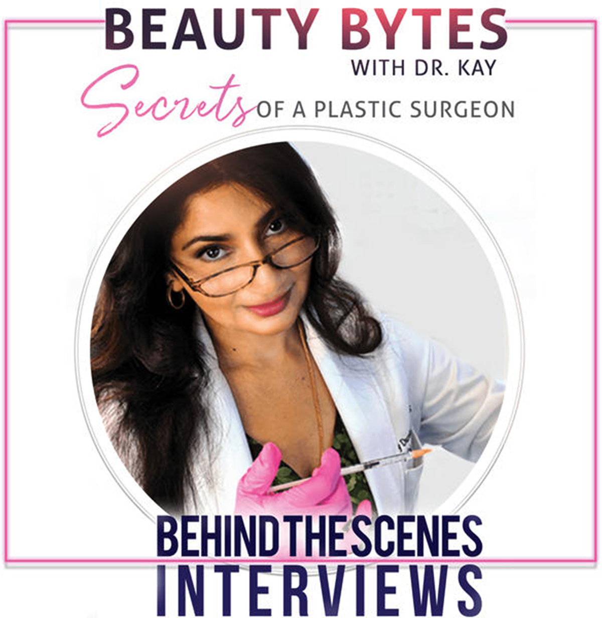 Best Podcasts for Plastic Surgeons & Team Development - Beauty Bites with Dr Kay Secrets of a Plastic Surgeon