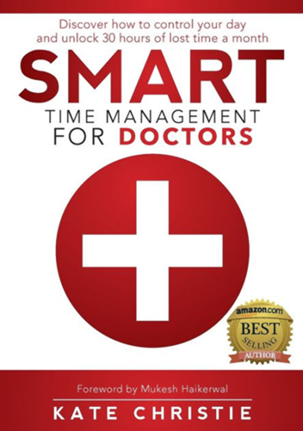 Smart Time Management for Doctors by Kate Christie