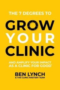 Grow Your Clinic by Ben Lynch