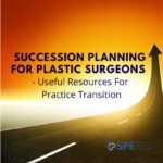 Succession Planning for Plastic Surgeons - SPE